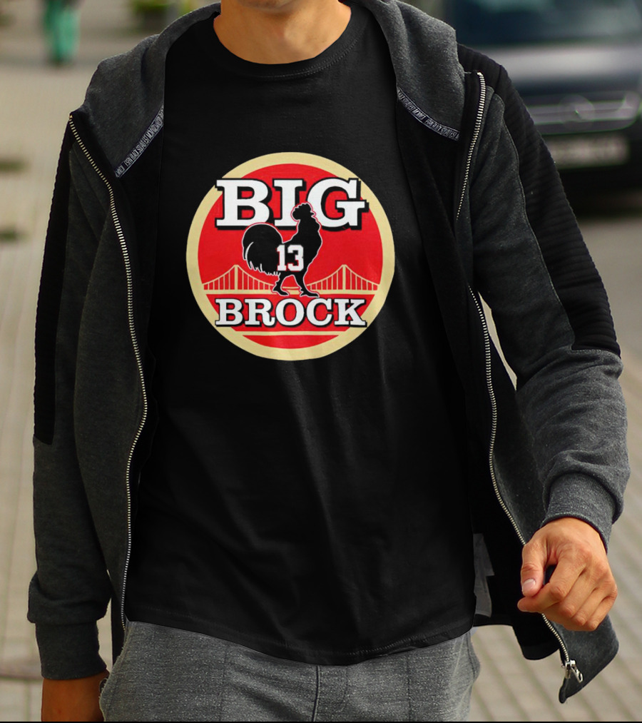 Big Brock 13 San Francisco 49ers Brocky Purdy T-Shirt