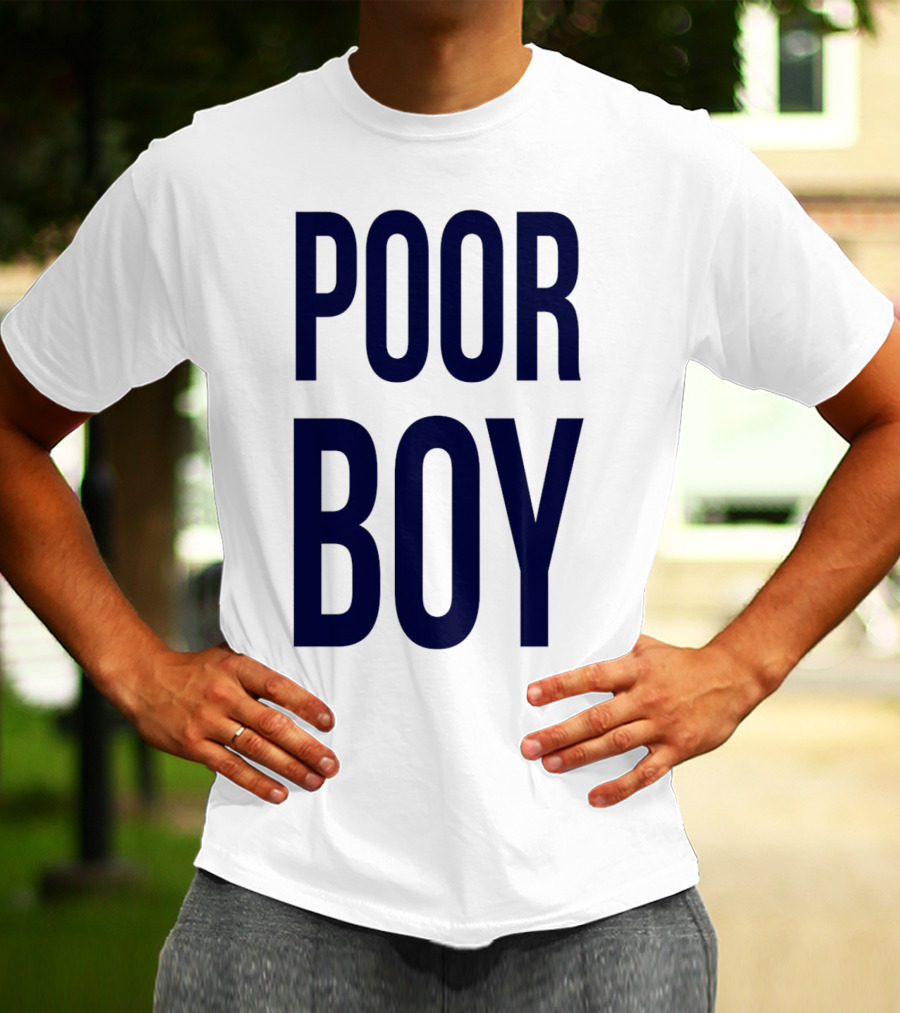 POOR BOY T-Shirt