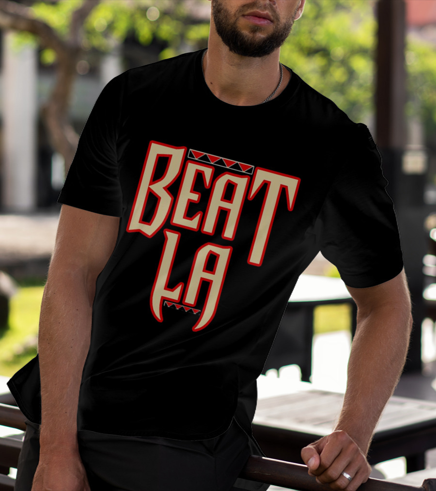 Beat LA Arizona Diamondbacks Fan T-Shirt