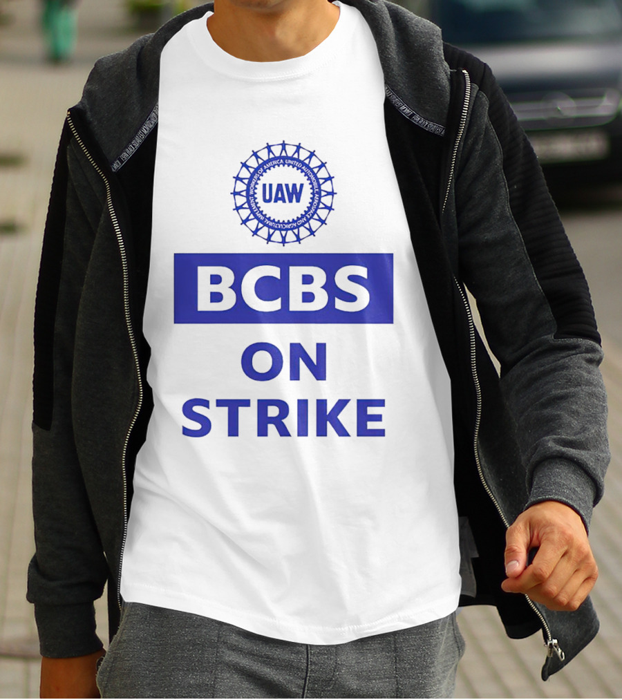 UAW BCBS On Strike Protest Solidarity T-Shirt