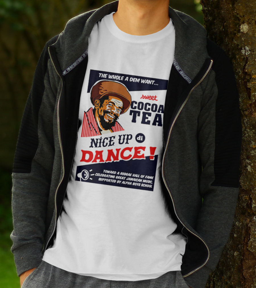 Sweet Cocoa Tea Nice Up Di Dance Celebrating Great Jamaican Music Supported By Alpha Boys School T-Shirt