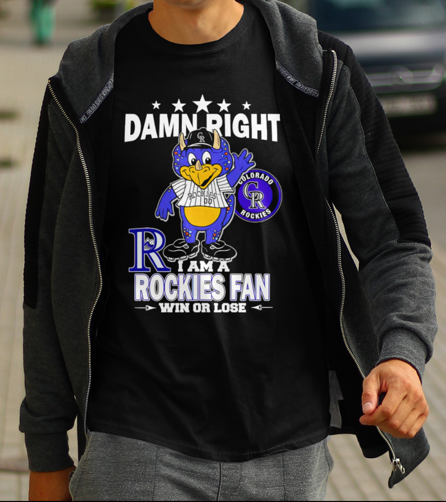 Damn Right Colorado Rockies Mascot Fan Win Or Lose T-Shirt