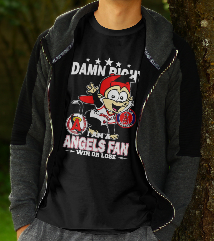 Damn Right I Am A Los Angeles Angels Baseball Fan Win Or Lose T-Shirt