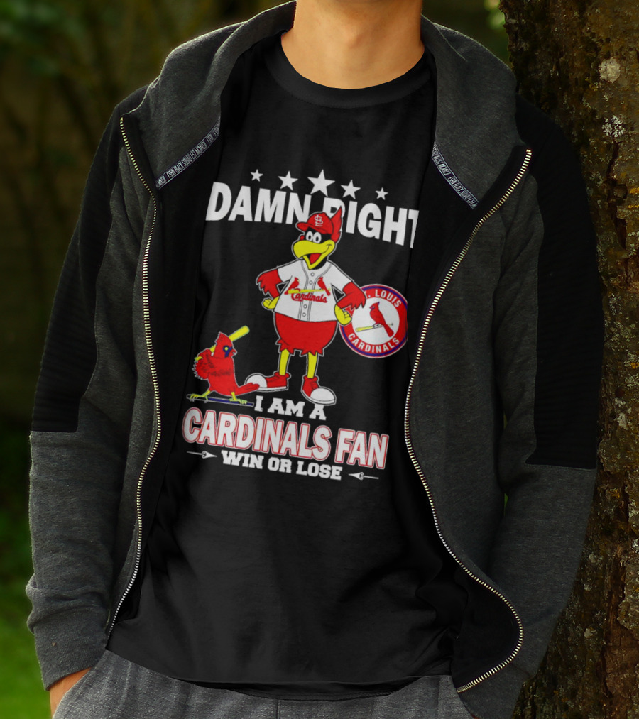Damn Right I Am A St Louis Cardinals Fan Win Or Lose T-Shirt