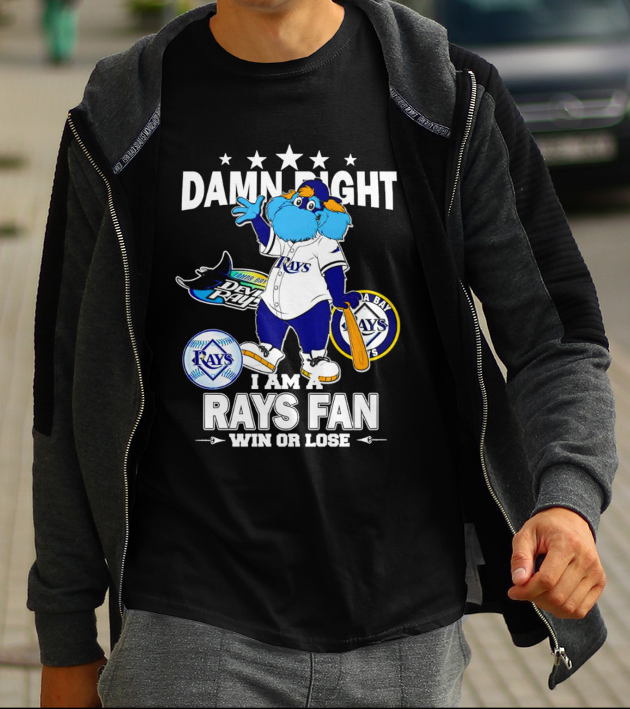 Damn Right I Am A Tampa Bay Rays Fan Win Or Lose With Mascot T-Shirt