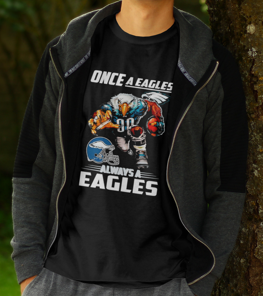 Once A Eagles Always A Eagles Football Mascot With Helmet And Jersey 90 T-Shirt