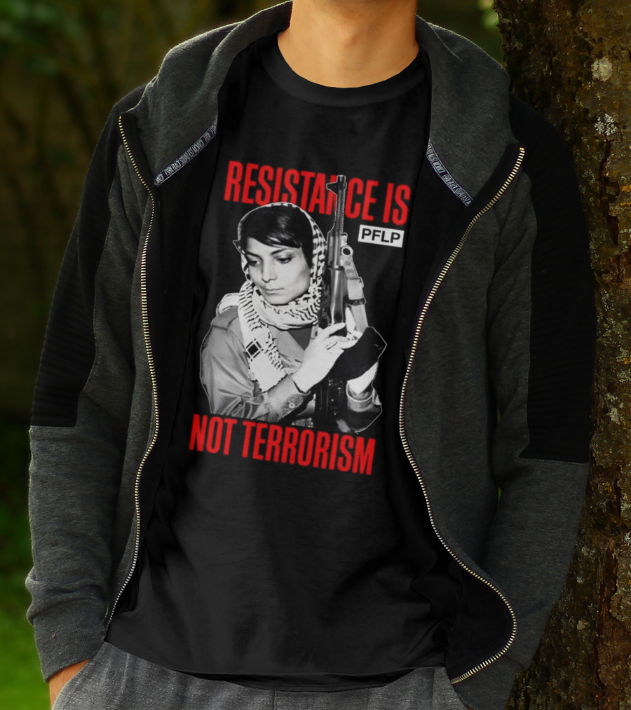 Leila Khaled Resistance Is PFLP Not Terrorism T-Shirt