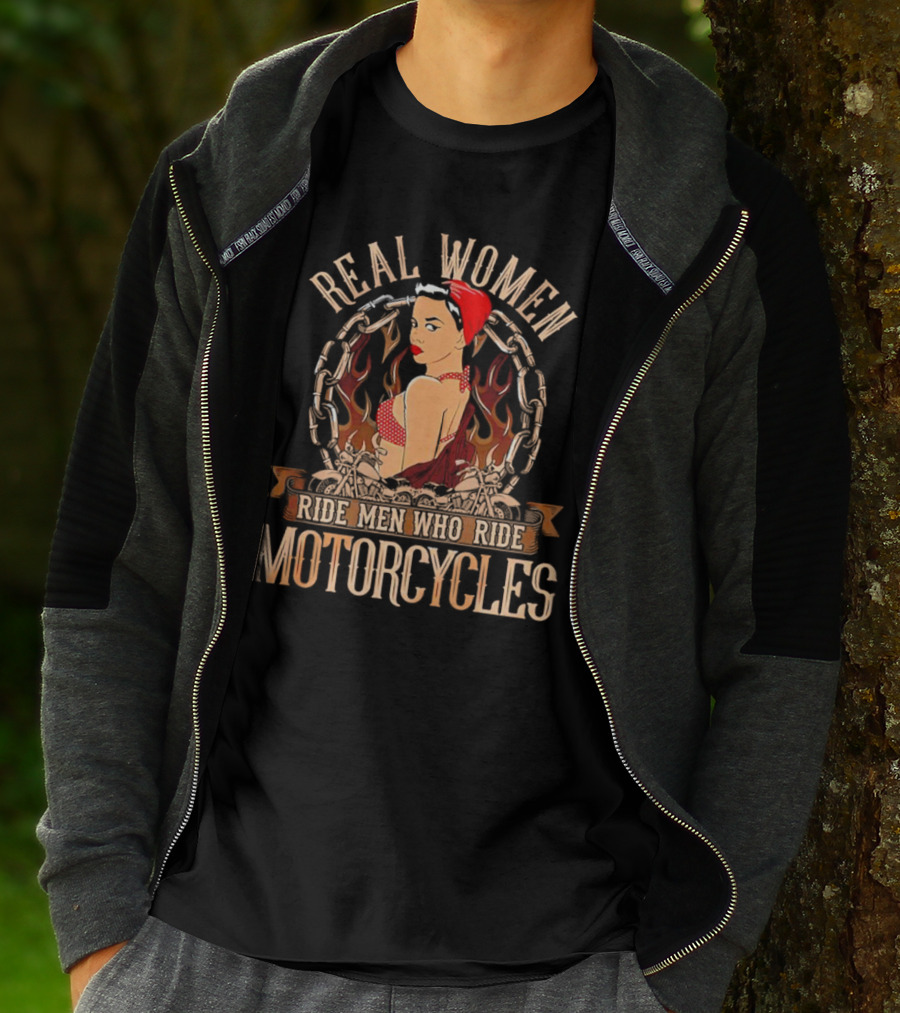 REAL WOMEN RIDE MEN WHO RIDE MOTORCYCLES VINTAGE BIKER PIN-UP WITH FLAMES AND CHAINS T-Shirt