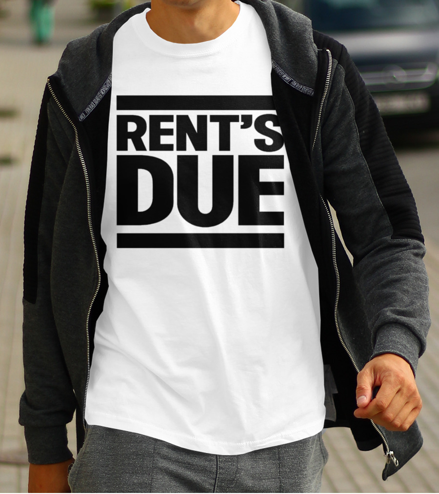 Rent’s Due T-Shirt