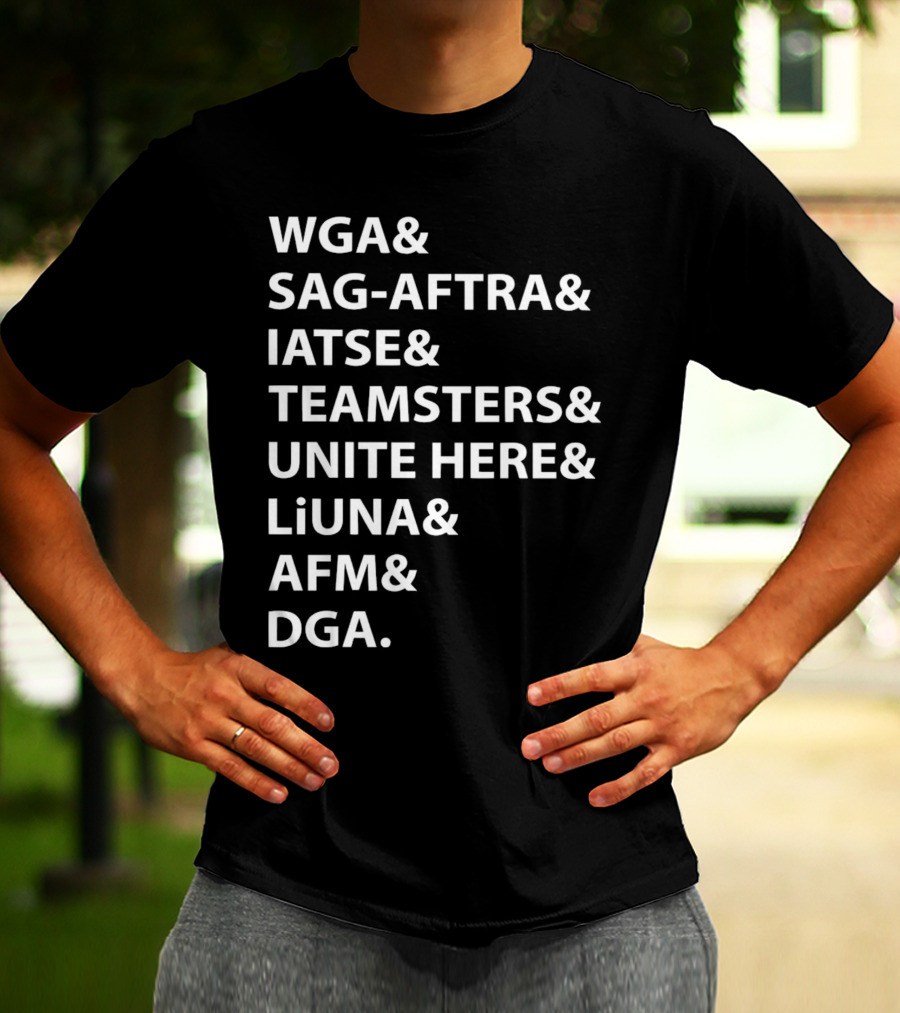 WGA SAG-AFTRA IATSE Teamsters Unite Here LiUNA AFM DGA Union Solidarity T-Shirt