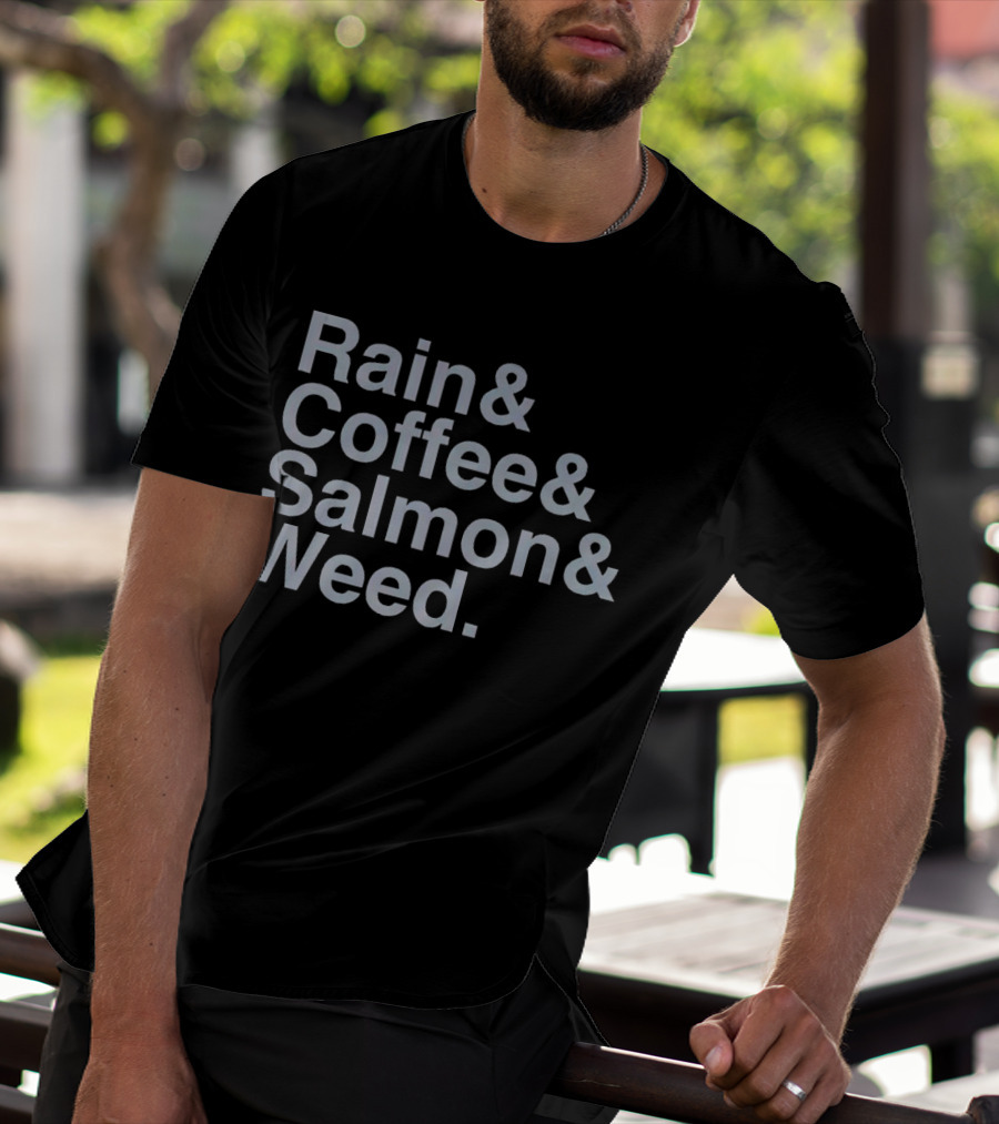 Rain Coffee Salmon Weed Seattle Vibes T-Shirt