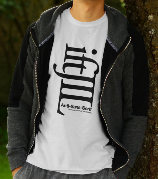 Anti-Sans-Serif The Mankind Must Be Classic T-Shirt