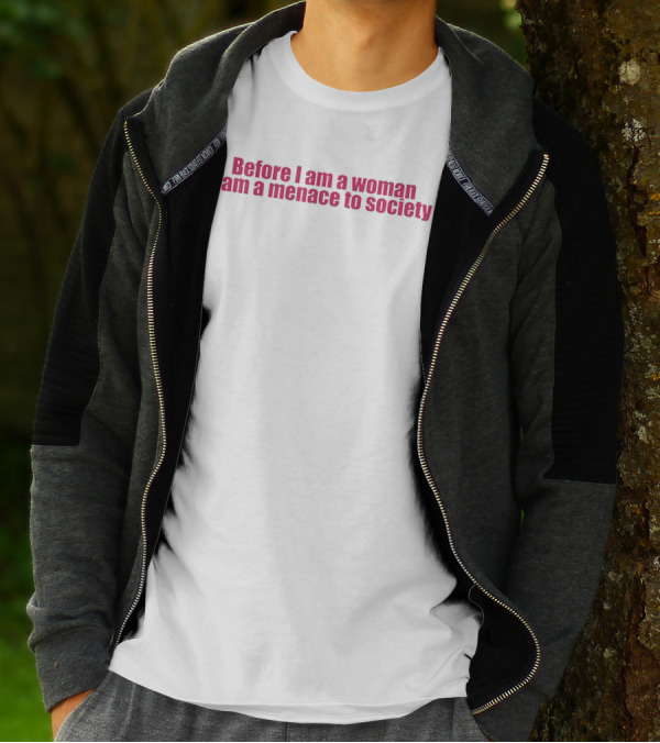 Before I Am A Woman I Am A Menace To Society Pink T-Shirt