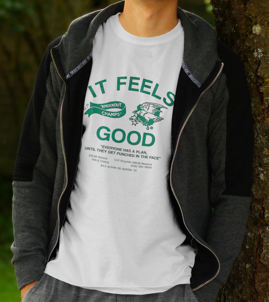 It Feels Good Knockout Champs Everyone Has A Plan Until They Get Punched In The Face T-Shirt
