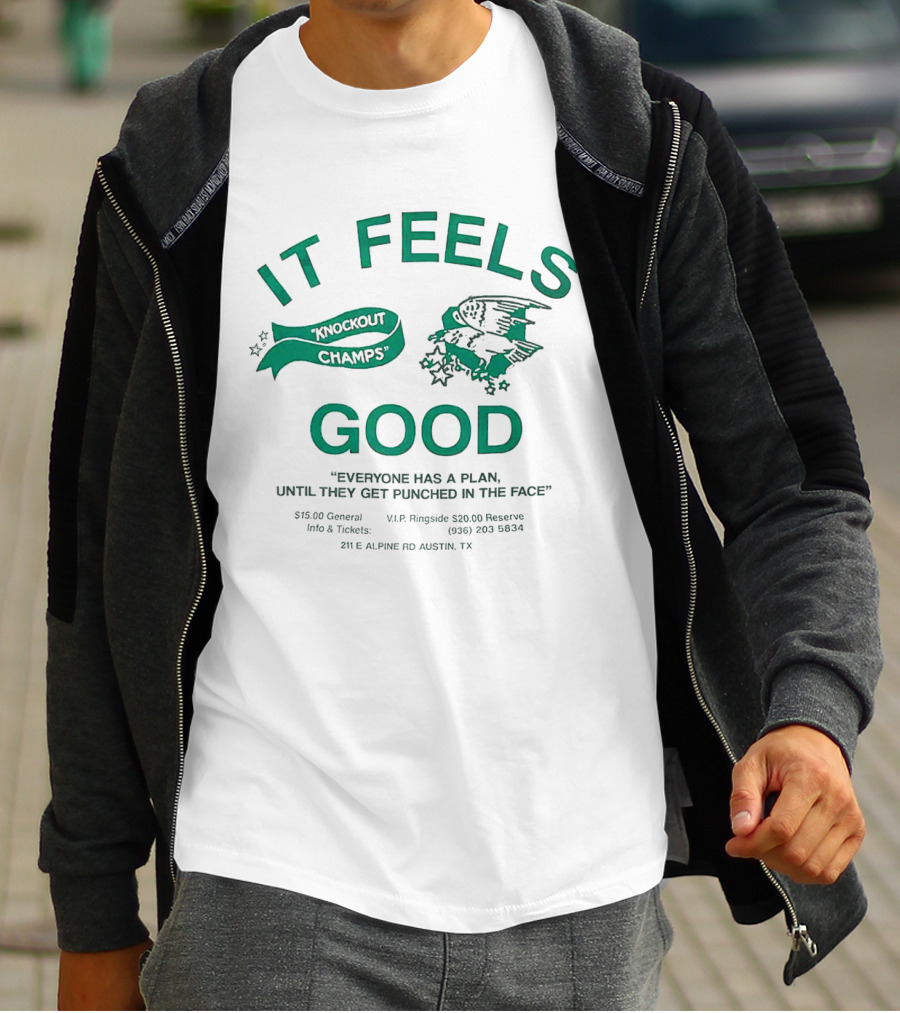 It Feels Good Knockout Champs Everyone Has A Plan Until They Get Punched In The Face T-Shirt