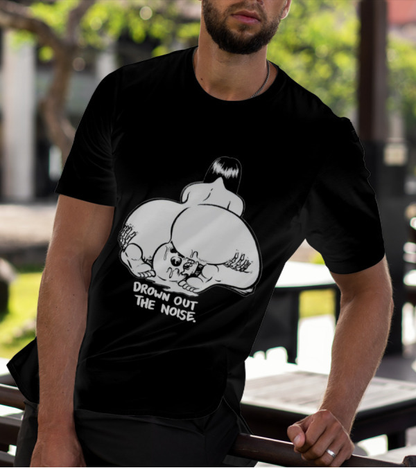 Drown Out The Noise Skull And Woman Back View T-Shirt