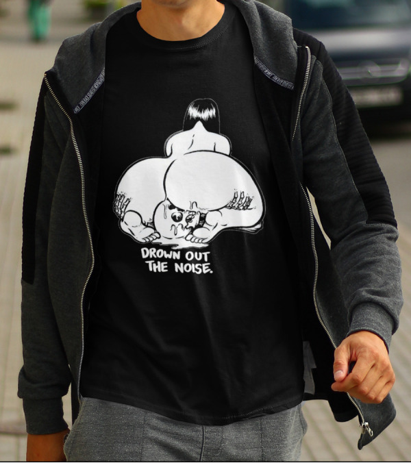 Drown Out The Noise Skull And Woman Back View T-Shirt