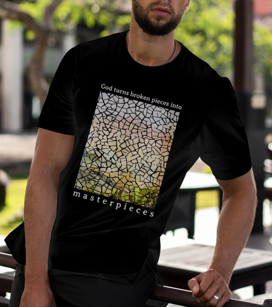 God Turns Broken Pieces Into Beautiful Masterpieces With Mosaic T-Shirt
