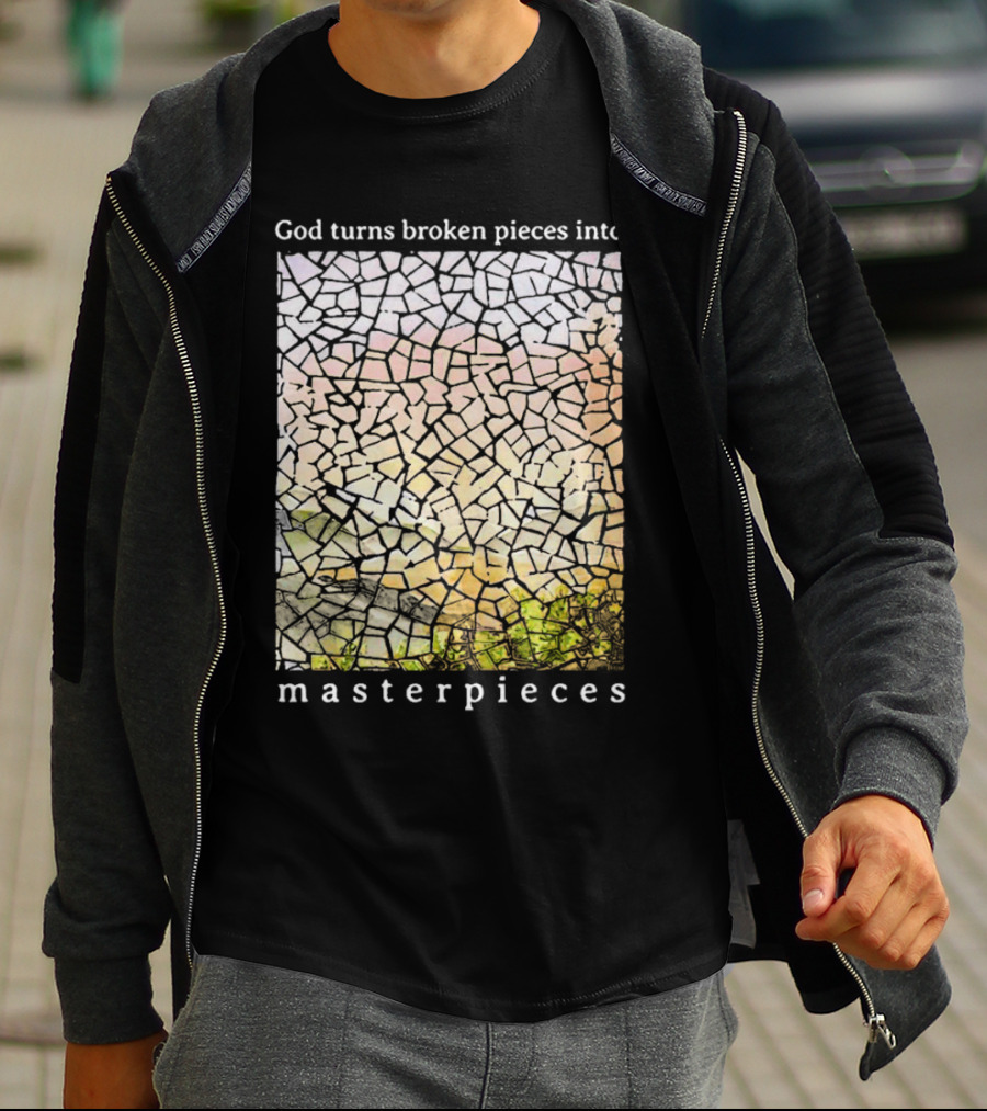 God Turns Broken Pieces Into Beautiful Masterpieces With Mosaic T-Shirt
