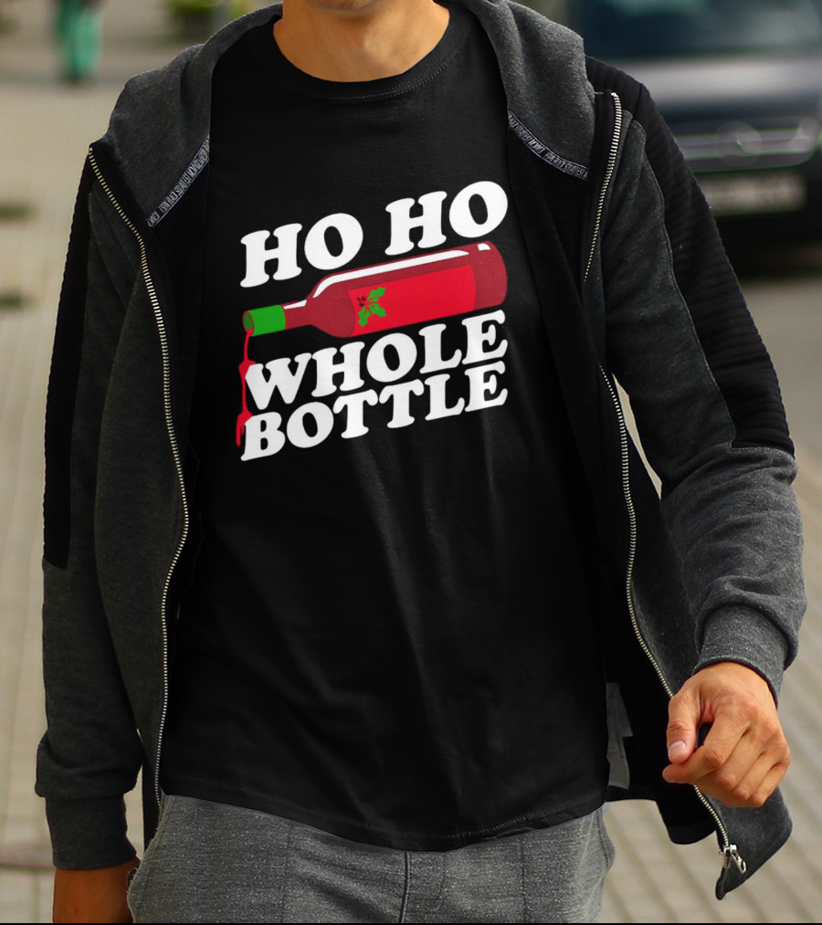 HO HO WHOLE BOTTLE Wine Red Christmas Joke T-Shirt