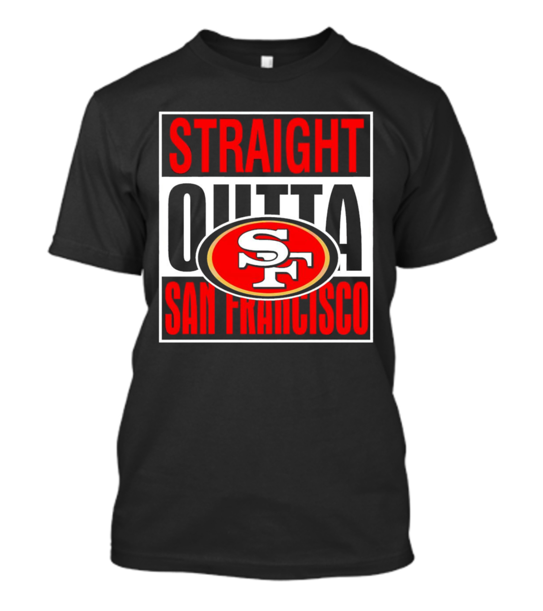Straight Outta San Francisco 49ers SF T-Shirt