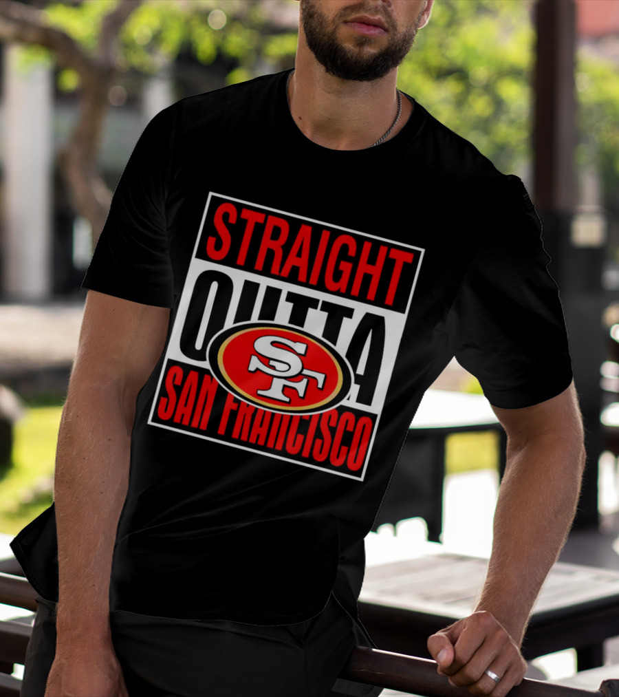 Straight Outta San Francisco 49ers SF T-Shirt