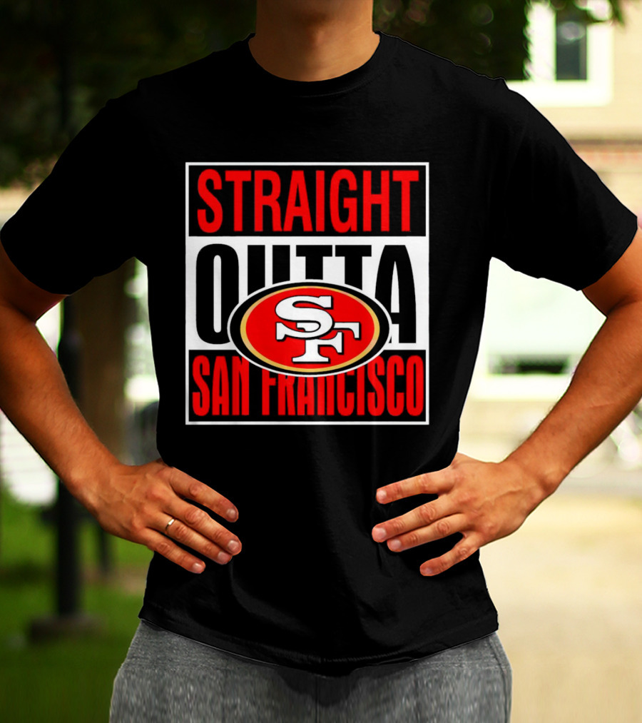 Straight Outta San Francisco 49ers SF T-Shirt