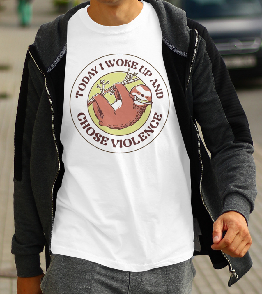 Today I Woke Up And Chose Violence Sloth On Branch T-Shirt