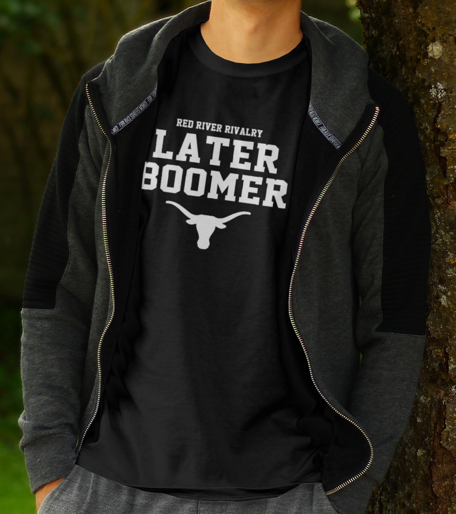 Red River Rivalry Texas Longhorns Later Boomer T-Shirt