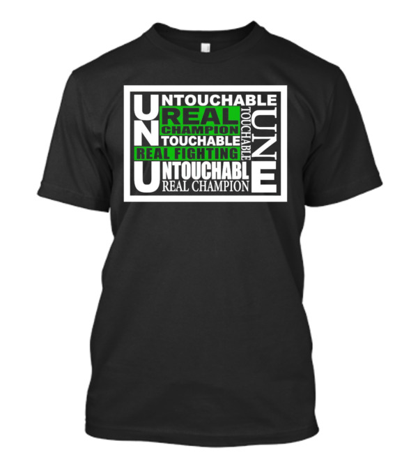 Untouchable Real Champion Touchable Real Fighting T-Shirt