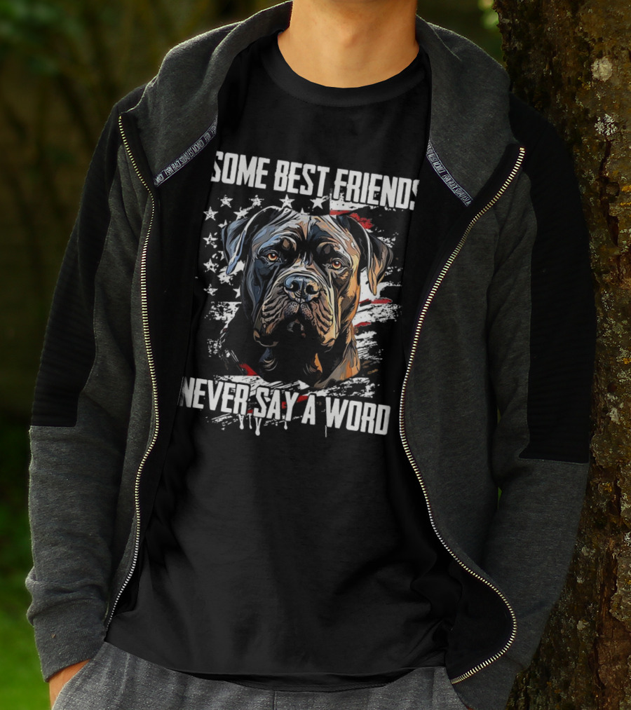 Cane Corso Some Best Friends Never Say A Word American Flag Dog T-Shirt
