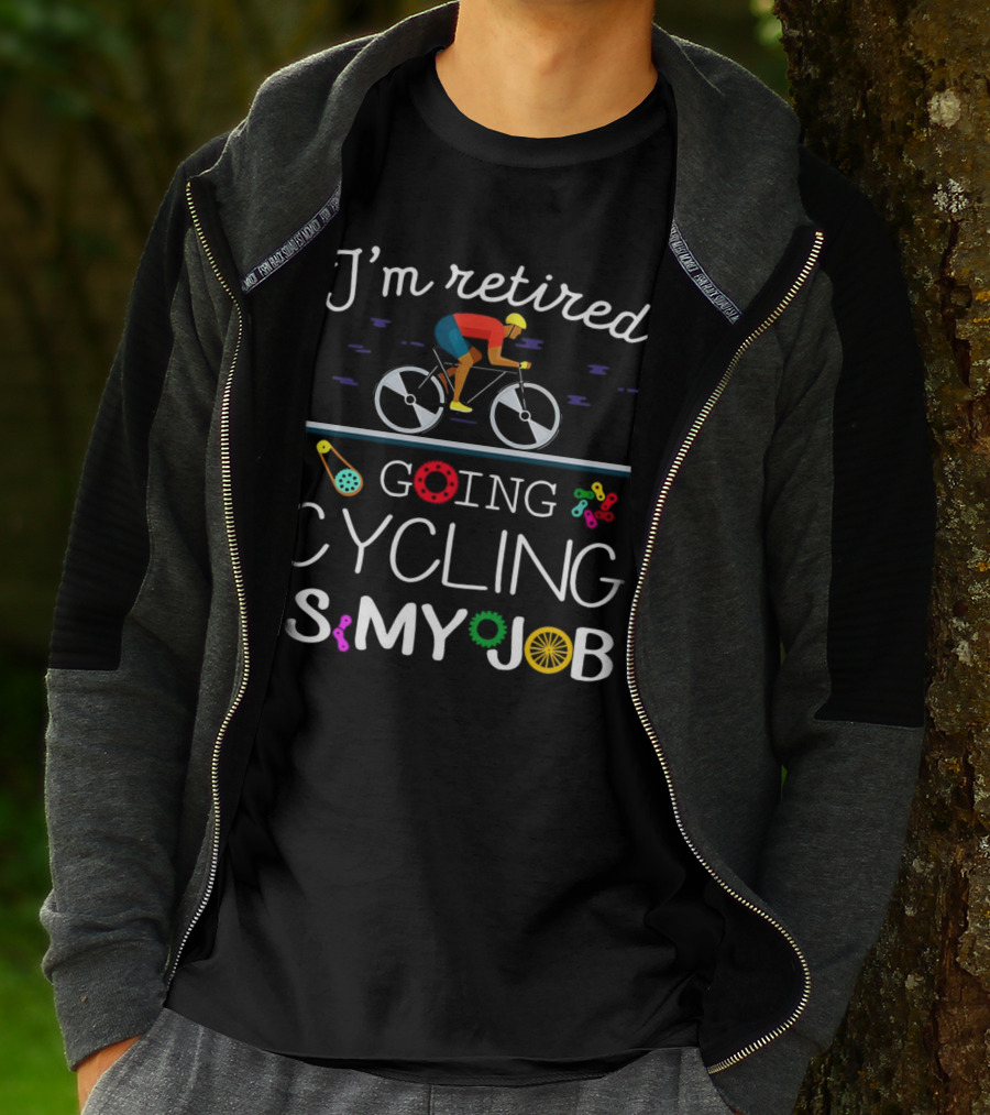 I’m Retired Going Cycling Is My Job Colorful Bicycle Rider T-Shirt