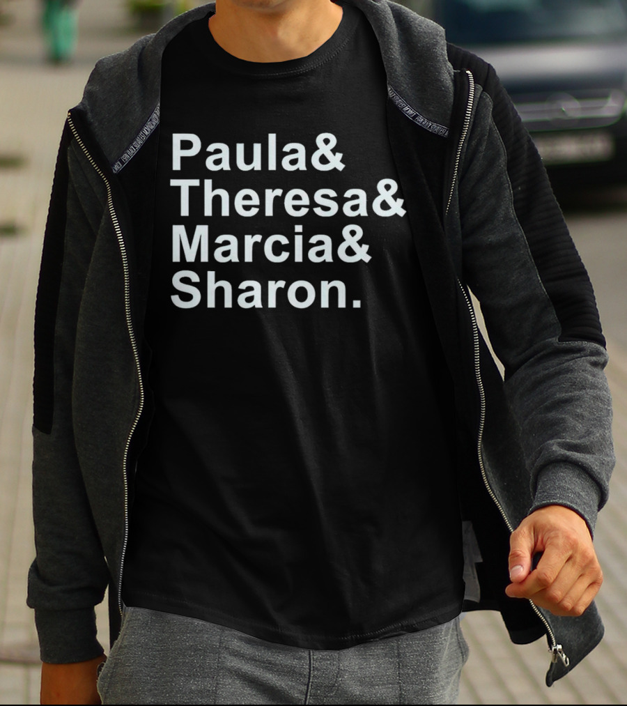 Paula And Theresa Marcia And Sharon Ampersand Style List T-Shirt