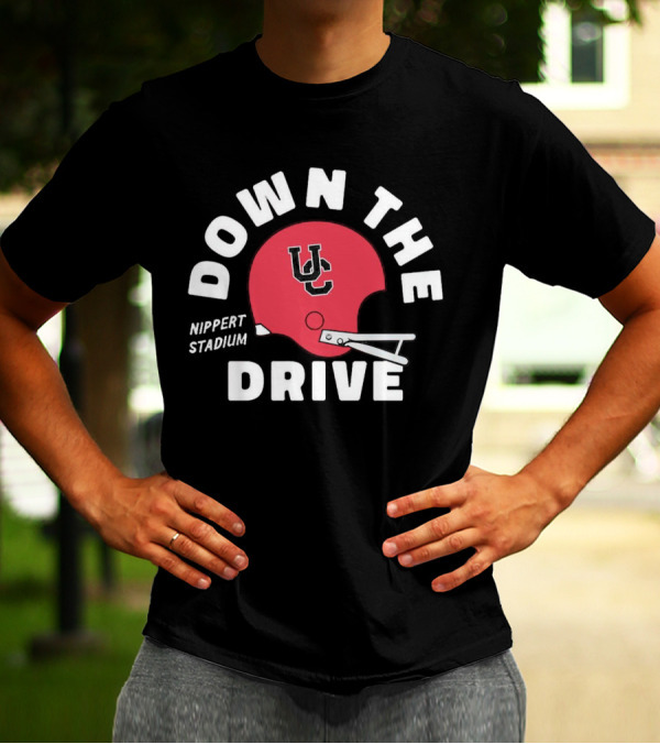 Down The Drive UC Football Helmet Nippert Stadium Cincinnati Bearcats T-Shirt