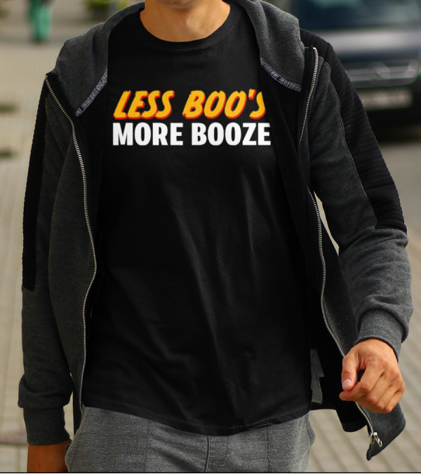 Less Boo’s More Booze Fun T-Shirt