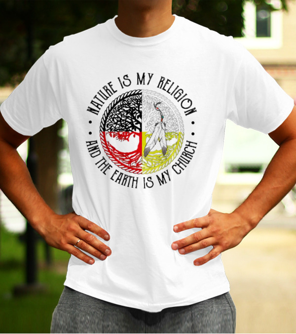 Nature Is My Religion And The Earth Is My Church Tribal Circle Tree And Feather T-Shirt