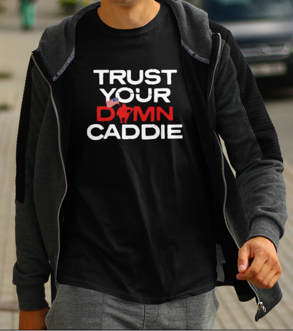 Trust Your Damn Caddie USA Flag Golf T-Shirt