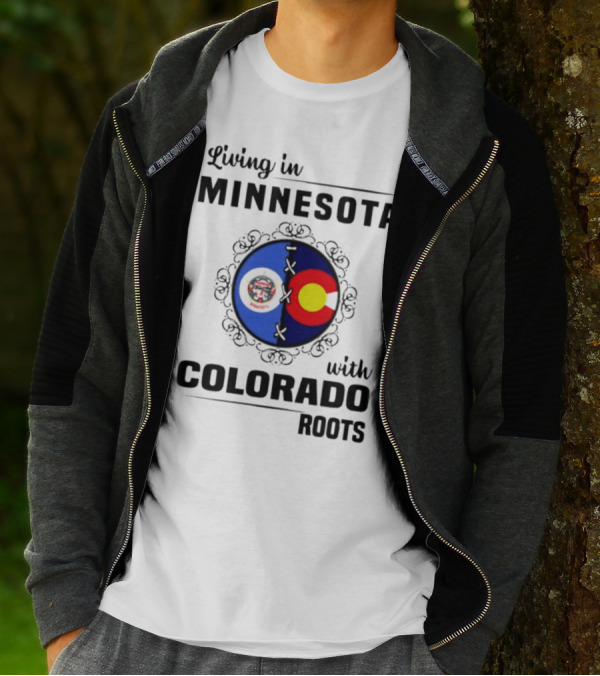 Living In Minnesota With Colorado Roots Flag T-Shirt