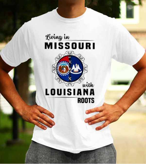 Living In Missouri Embracing Louisiana Roots: State Flag Harmony T-Shirt