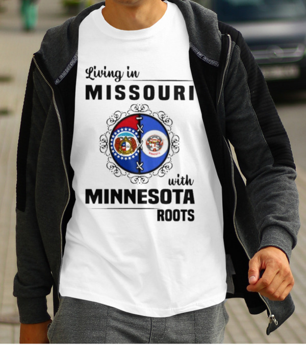 Living In Missouri Proudly Displaying Minnesota Roots State Flags T-Shirt