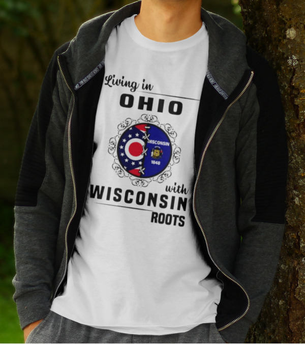 Living In Ohio With Wisconsin Roots Flag T-Shirt