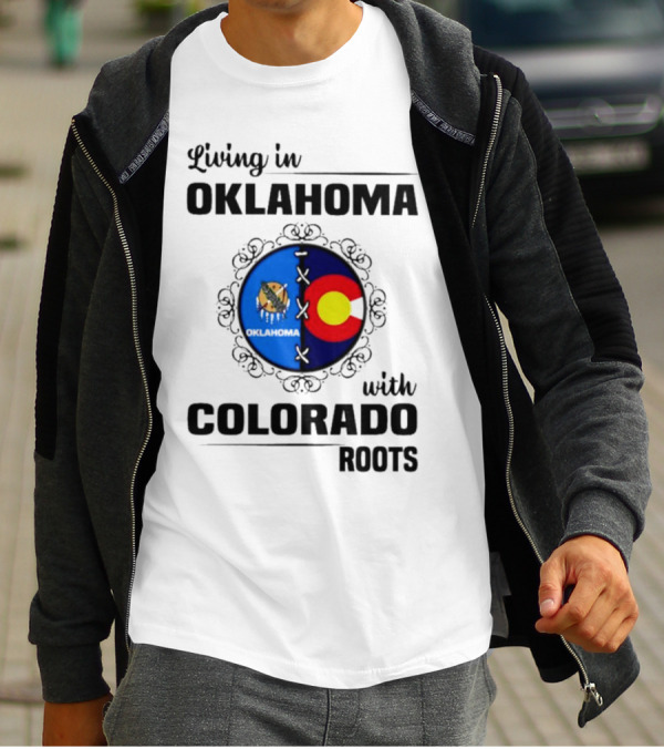 Living In Oklahoma With Proud Colorado Roots Symbolic T-Shirt