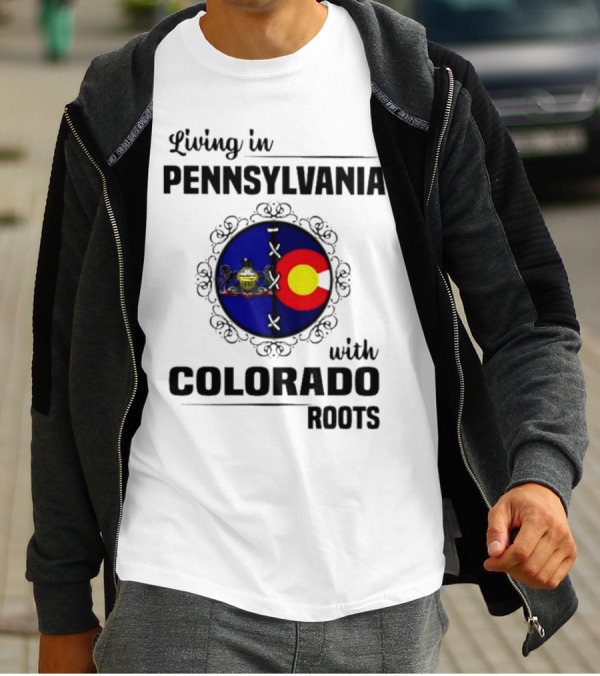 Living In Pennsylvania With Proud Colorado State Flag Symbol Roots T-Shirt