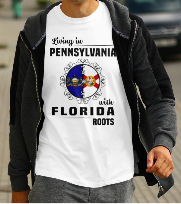 Living In Pennsylvania With Florida Roots Flags T-Shirt