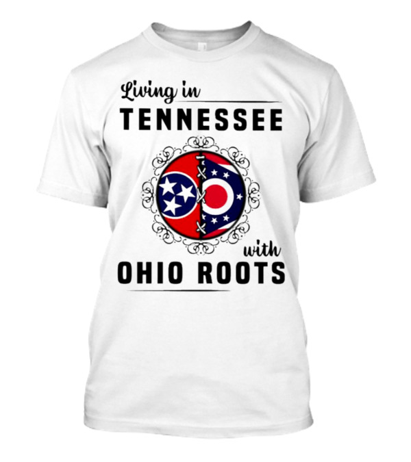 Living In Tennessee With Ohio Roots Flag T-Shirt