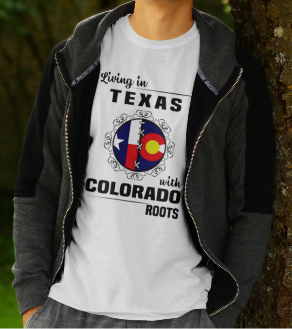 Living In Texas With Colorado Roots Flag Fusion T-Shirt