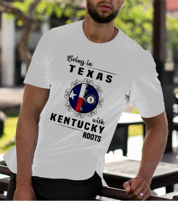 Living In Texas With Kentucky Roots Texas And Kentucky State Symbols T-Shirt