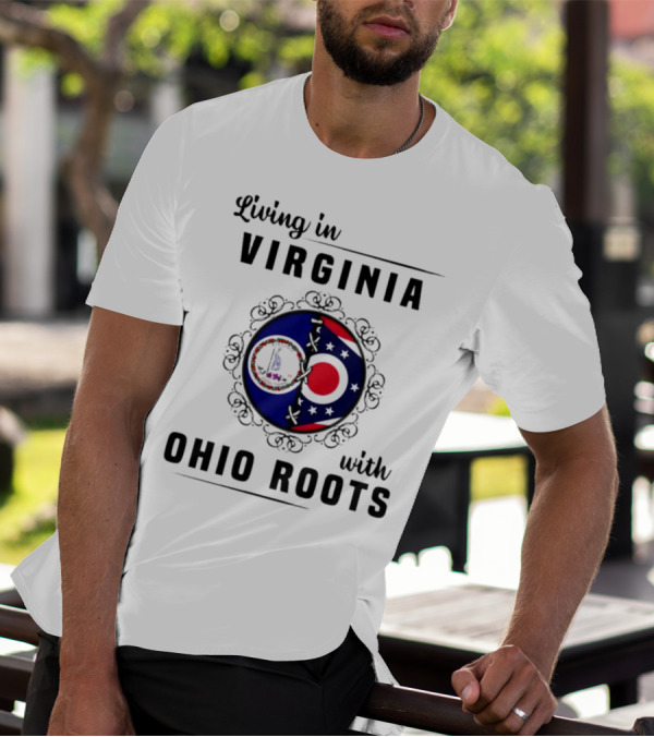 Living In Virginia With Ohio Roots Circle Flag T-Shirt