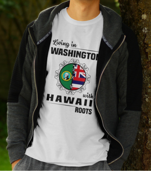 Living In Washington With Hawaii Roots State Seal And Hawaiian Flag Fusion T-Shirt
