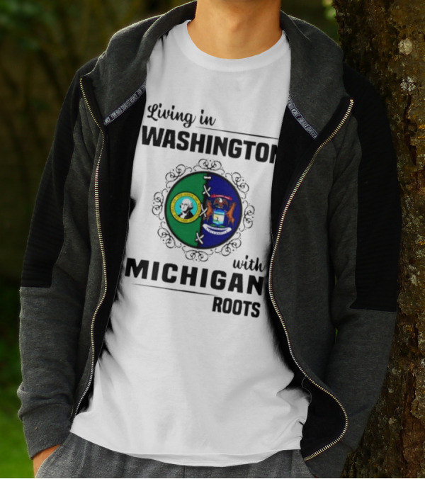Living In Washington With Michigan Roots Dual State Flags Connection T-Shirt